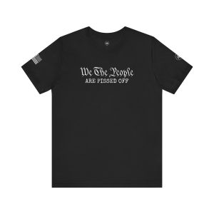We the People are Pissed Off - Unisex Jersey Short Sleeve Tee