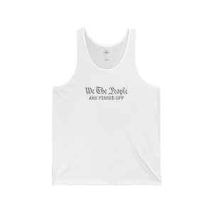 We The People are Pissed Off Unisex Jersey Tank