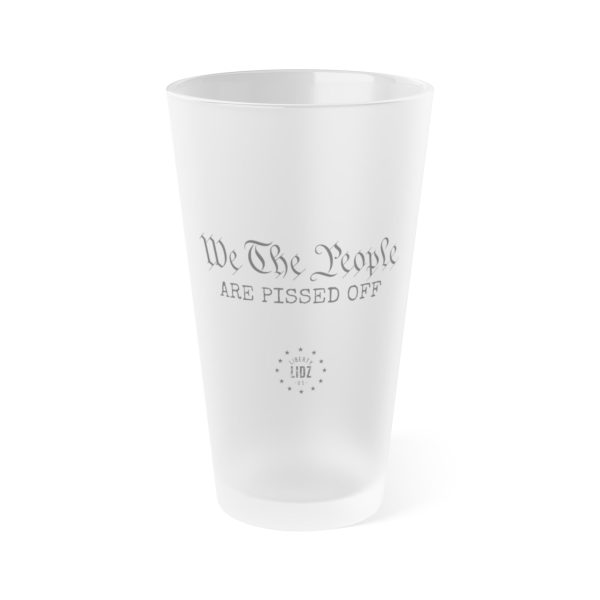 We The People are Pissed Off Frosted Pint Glass, 16oz